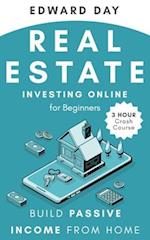 Real Estate Investing Online for Beginners: Build Passive Income from Home 
