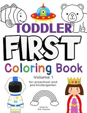 Toddler First Coloring Book, Volume 1