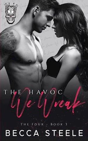 The Havoc We Wreak: An Enemies to Lovers College Bully Romance