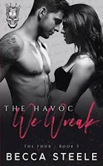 The Havoc We Wreak: An Enemies to Lovers College Bully Romance 