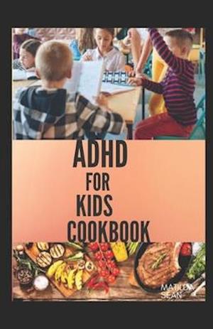 ADHD for Kids Cookbook