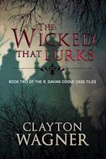 The Wicked that Lurks: Book Two of the R. Davian Cooke Case Files 