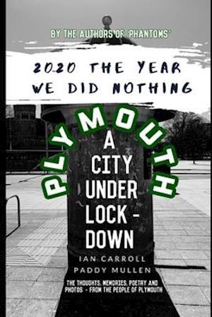 2020 The Year We Did Nothing: Plymouth a City Under Lock-Down