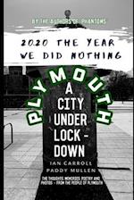 2020 The Year We Did Nothing: Plymouth a City Under Lock-Down 