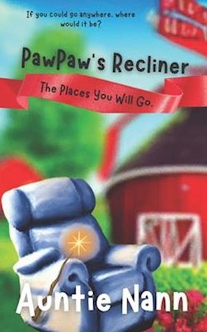 Pawpaw's Recliner: The Places You Will Go