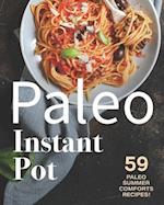 Paleo Instant Pot: 59 Paleo Summer Comforts Recipes! 