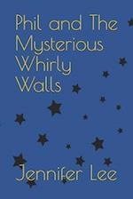 Phil And The Mysterious Whirly Walls