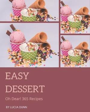 Oh Dear! 365 Easy Dessert Recipes