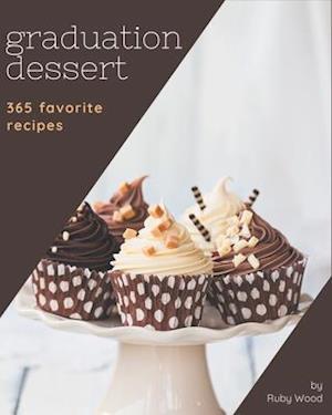 365 Favorite Graduation Dessert Recipes