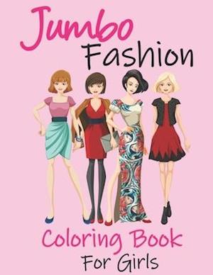 Jumbo Fashion Coloring Book for Girls