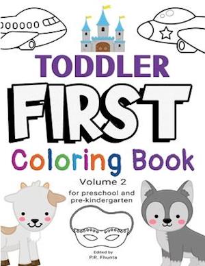 Toddler First Coloring Book, Volume 2