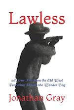 Lawless: A True Tale from the Old West Featuring Ulysses the Wonder Dog 