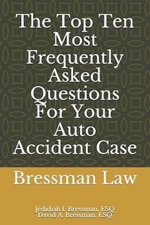 The Top Ten Most Frequently Asked Questions For Your Auto Accident Case