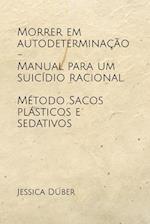 Morrer em autodeterminação - Manual para um suicídio racional. Método Sacos plásticos e sedativos