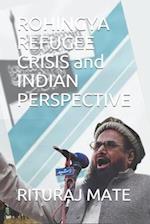 ROHINGYA REFUGEE CRISIS and INDIAN PERSPECTIVE