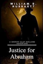 Justice for Abraham: A Sheriff Clay Holland Adventure 