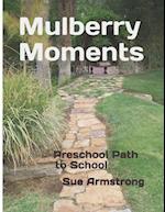 Mulberry Moments