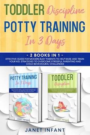 Toddler Discipline, Potty Training 2 Books in 1