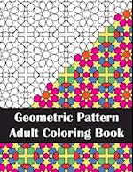 Geometric Pattern Adult Coloring Book: Patterns & Designs Coloring Book for Stress Relief and Relaxation 