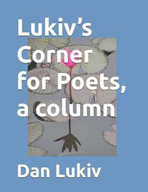 Lukiv's Corner for Poets, a column