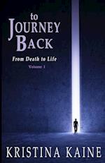 To Journey Back From Death to Life Volume 1
