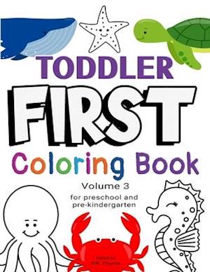 Toddler First Coloring Book, Volume 3