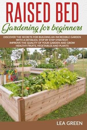 Raised Bed Gardening for Beginners