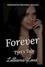 Forever - Tyri's Tale: A Shapeshifter Paranormal Romance Series 