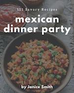 111 Savory Mexican Dinner Party Recipes