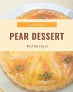 150 Pear Dessert Recipes