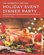 365 Impressive Holiday Event Dinner Party Recipes