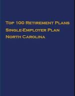 Top 100 US Retirement Plans - Single-Employer Pension Plans - North Carolina