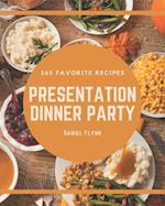 365 Favorite Presentation Dinner Party Recipes