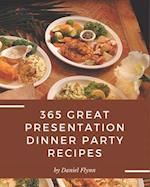 365 Great Presentation Dinner Party Recipes