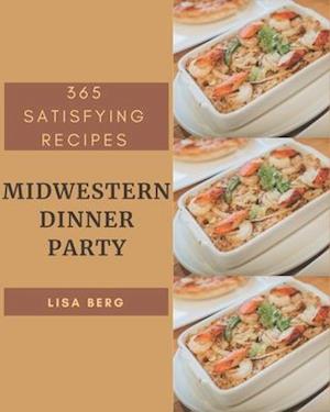 365 Satisfying Midwestern Dinner Party Recipes