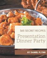 365 Secret Presentation Dinner Party Recipes