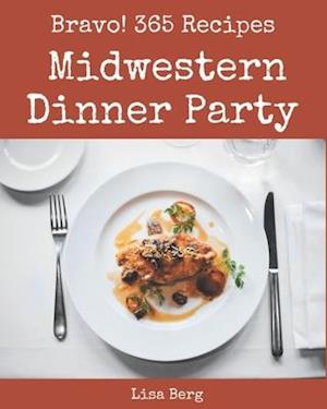 Bravo! 365 Midwestern Dinner Party Recipes