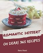 Oh Dear! 365 Romantic Dessert Recipes