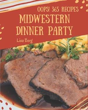 Oops! 365 Midwestern Dinner Party Recipes