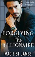 Forgiving the Billionaire: A Sweet Best Friend's Brother Romance (Silicon Valley Billionaires Book 1) 