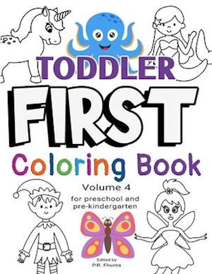 Toddler First Coloring Book, Volume 4