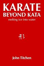 Karate Beyond Kata: melting ice into water 