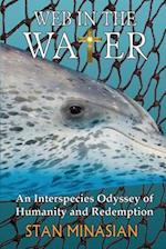 Web in the Water: A High Seas Adventure of Humanity and Redemption 