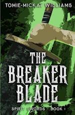 Spirit Swords Book 1: The Breaker Blade 