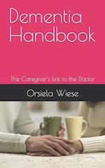 Dementia Handbook: The Caregiver's link to the Doctor 