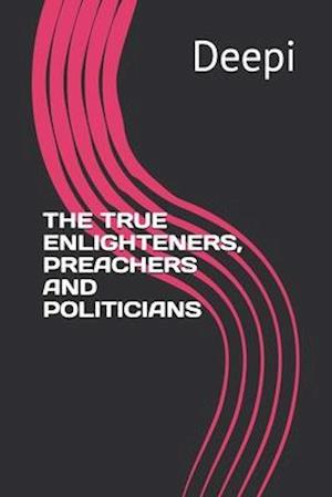 The True Enlighteners, Preachers and Politicians