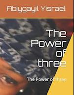 The Power of three