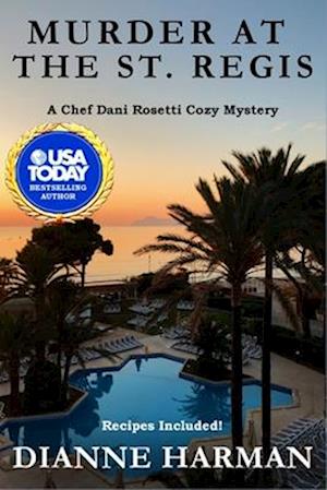 Murder at the St. Regis: A Chef Dani Rosetti Cozy Mystery