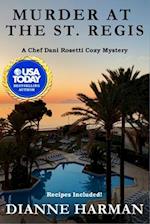 Murder at the St. Regis: A Chef Dani Rosetti Cozy Mystery 