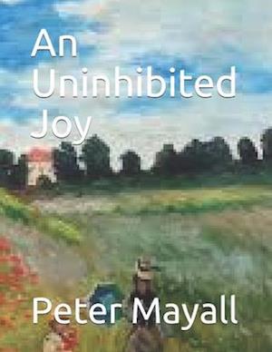 An Uninhibited Joy